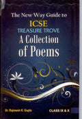 The New Way Guide to ICSE TREASURE TROVE  A Collection of Poems for Class IX & X
