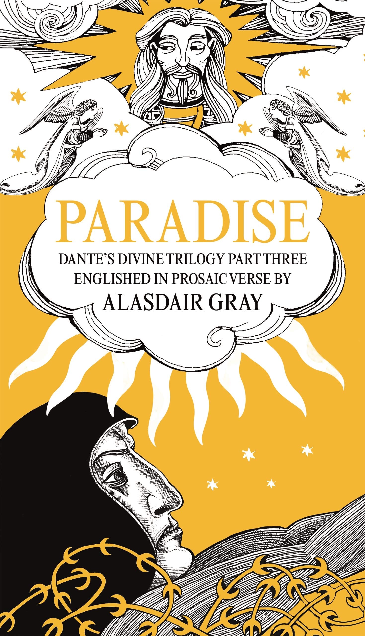PARADISE: Dantes Divine Trilogy Part Three. Englished in Prosaic Verse by Alasdair Gray