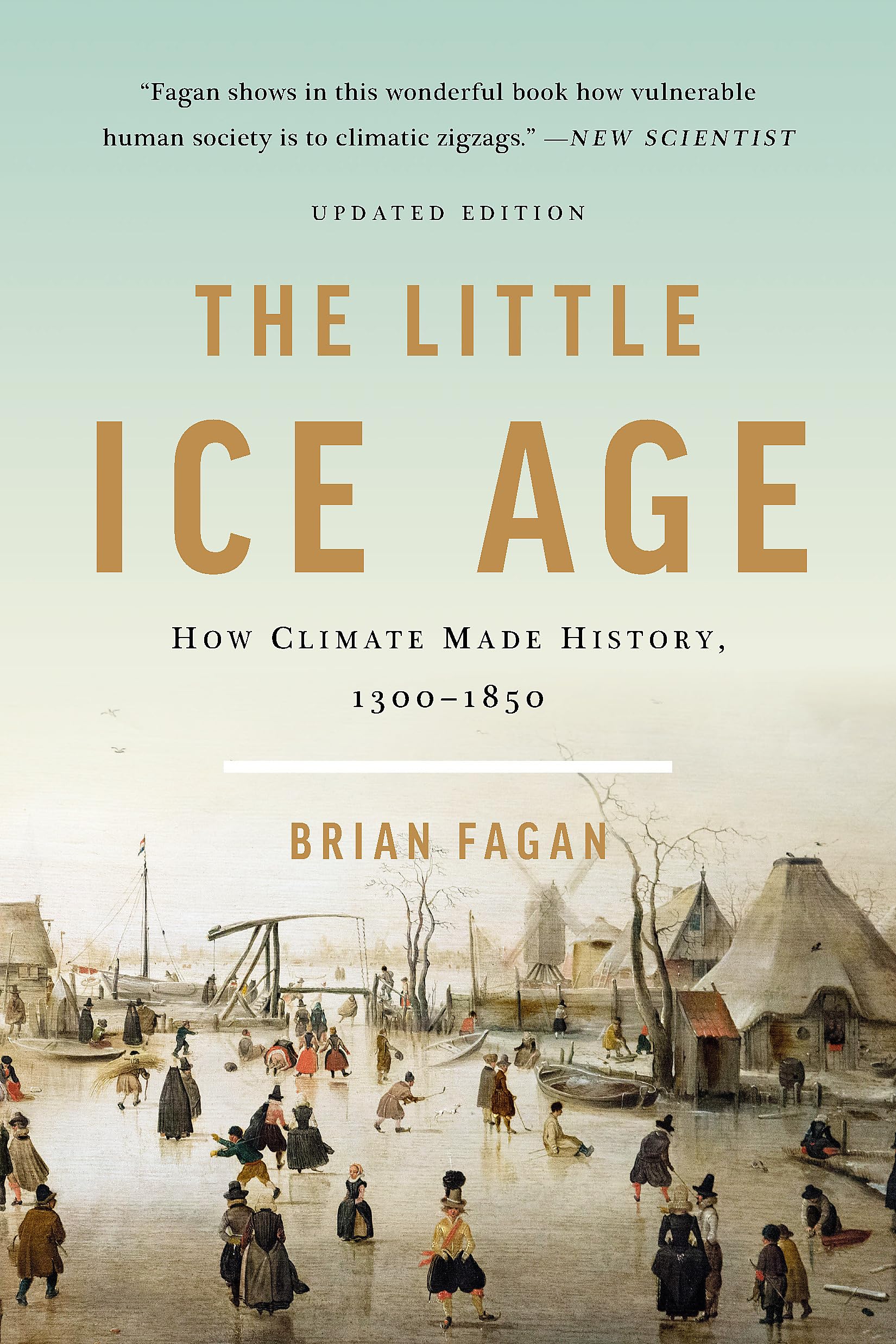 The Little Ice Age: How Climate Made History 13001850