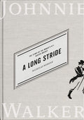 A Long Stride: The Story of the Worlds No. 1 Scotch Whisky