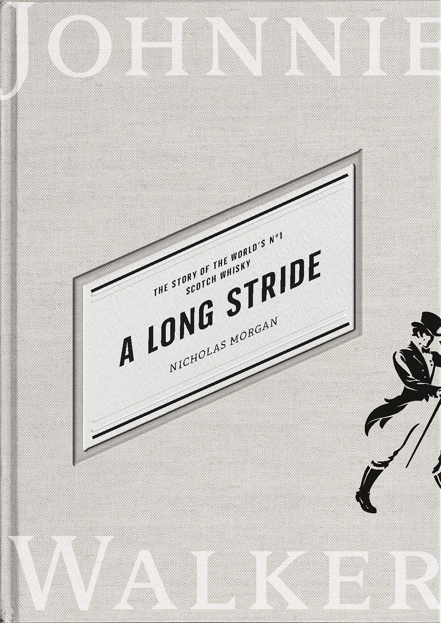 A Long Stride: The Story of the Worlds No. 1 Scotch Whisky