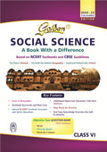 Golden Social Science (History, Geography and Civics): Based on NEW NEW NCERT for Class 6 (For 2025 Final Exams, includes Objec
