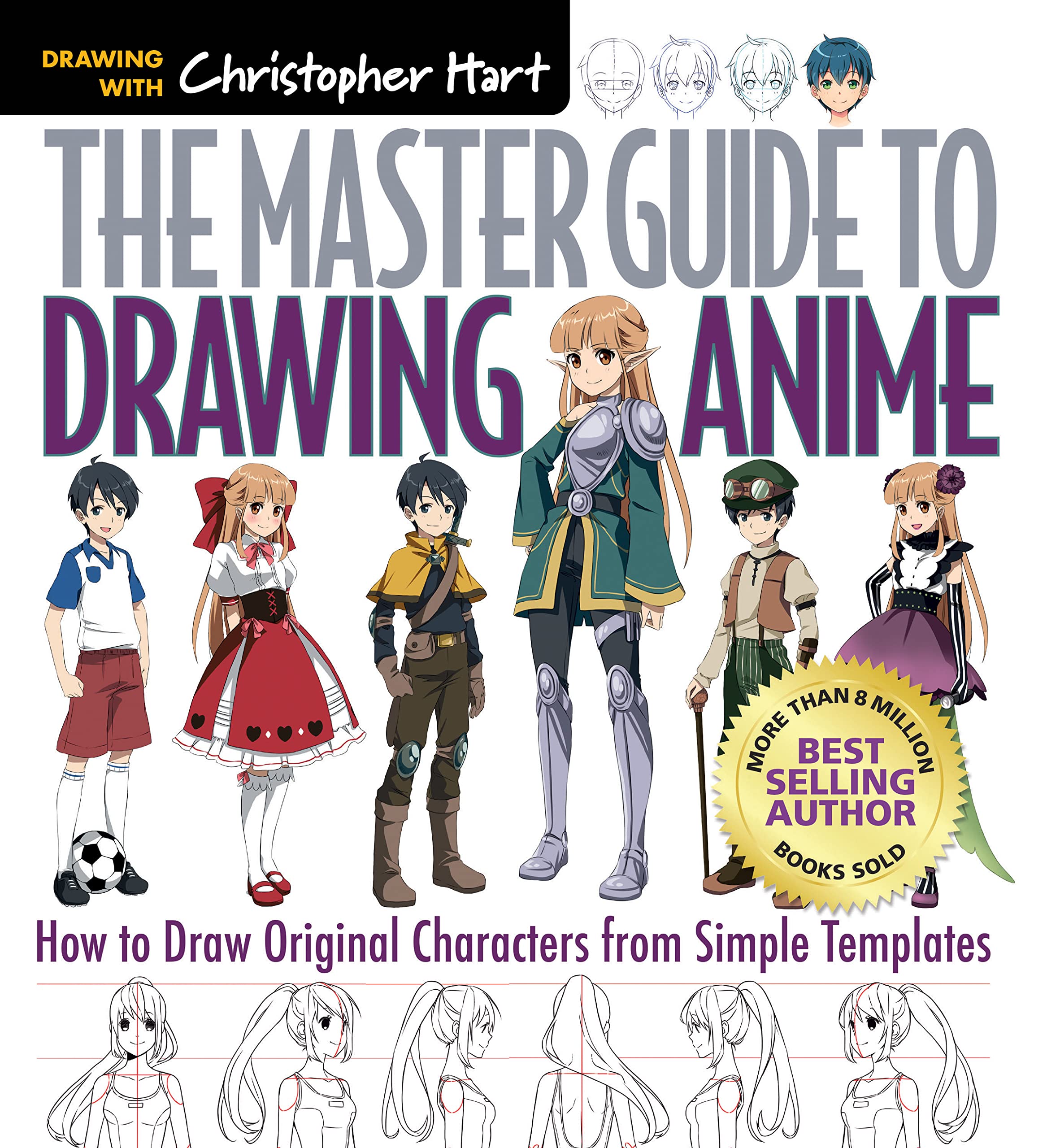 The Master Guide to Drawing Anime: How to Draw Original Characters from Simple Templates  A How to Draw Anime / Manga Books Ser