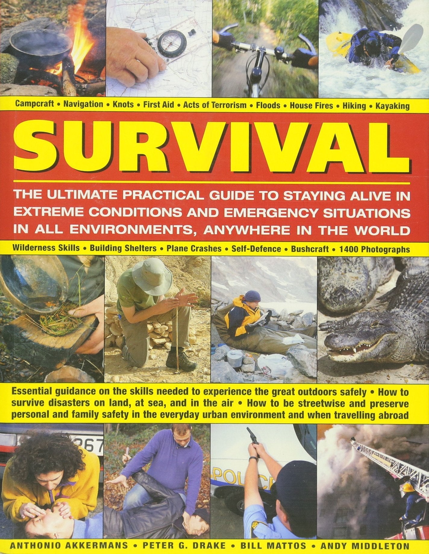 Survival: The Ultimate Practical Guide to Staying Alive in Extreme Conditions and Emergency Situations: Essential guidance on th