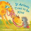 If Animals Tried to Be Kind (If Animals Kissed Good Night)