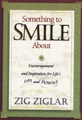 Something to Smile About: Encouragement and Inspiration for Lifes Ups and Downs
