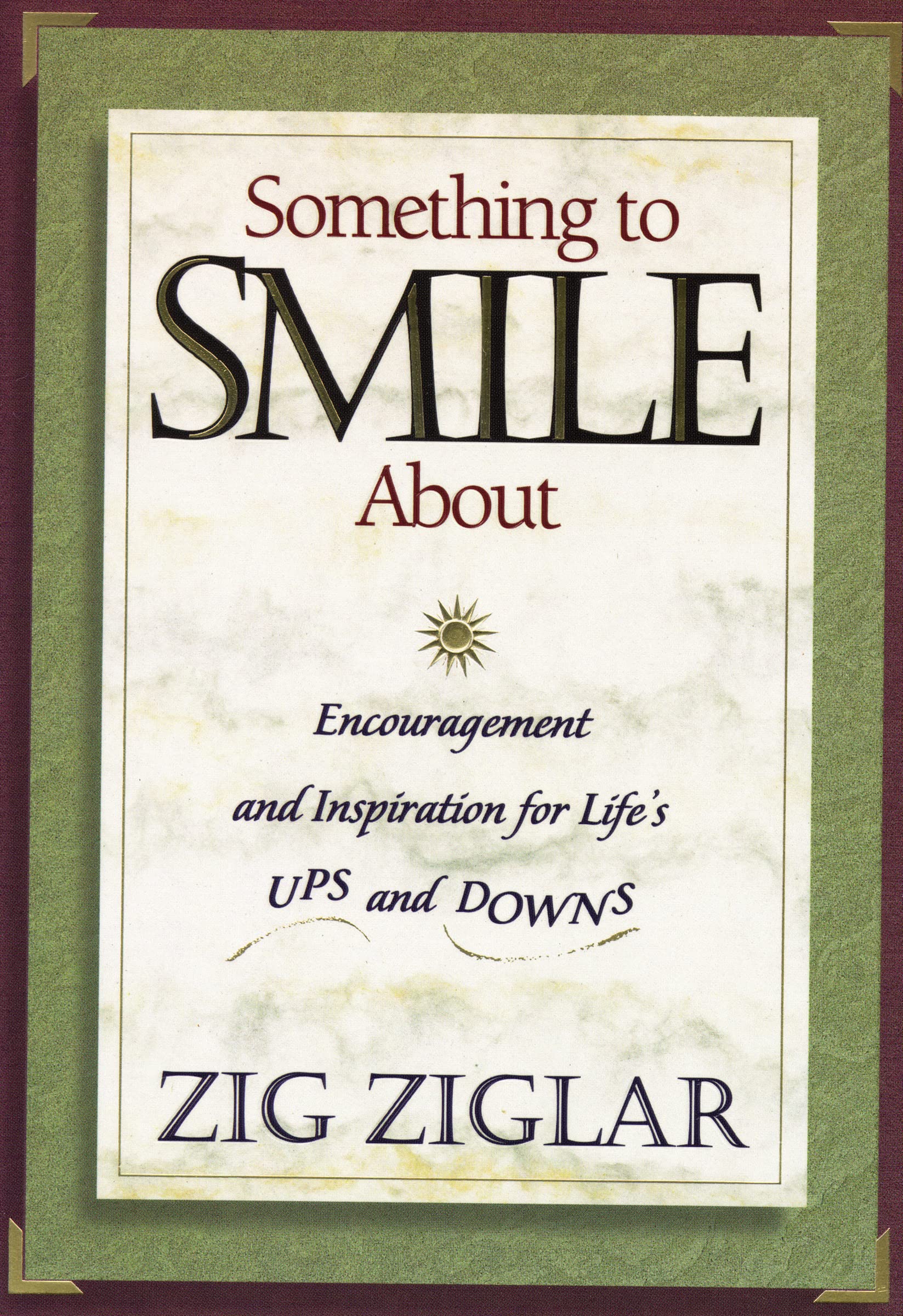 Something to Smile About: Encouragement and Inspiration for Lifes Ups and Downs