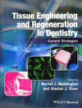 TISSUE ENGINEERING AND REGENERATION IN DENTISTRY CURRENT STRATEGIES (PB 2017)