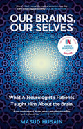 Our Brains, Our Selves: What a Neurologists Patients Taught Him About the Brain