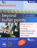 Beyond Bullet Points: Using Microsoft Powerpoint to Create Presentations That Inform, Motivate and Inspire