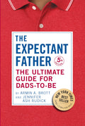 The Expectant Father: The Ultimate Guide for DadstoBe (The New Father)