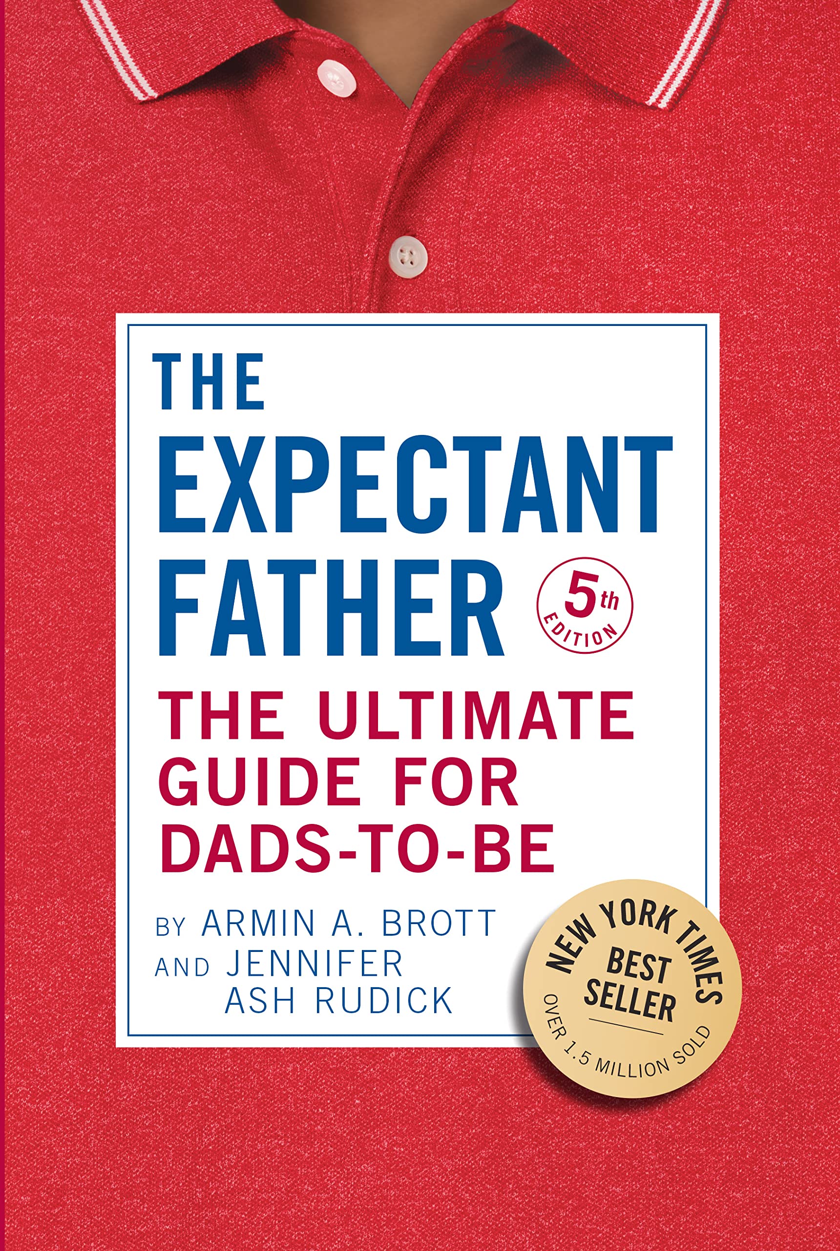 The Expectant Father: The Ultimate Guide for DadstoBe (The New Father)