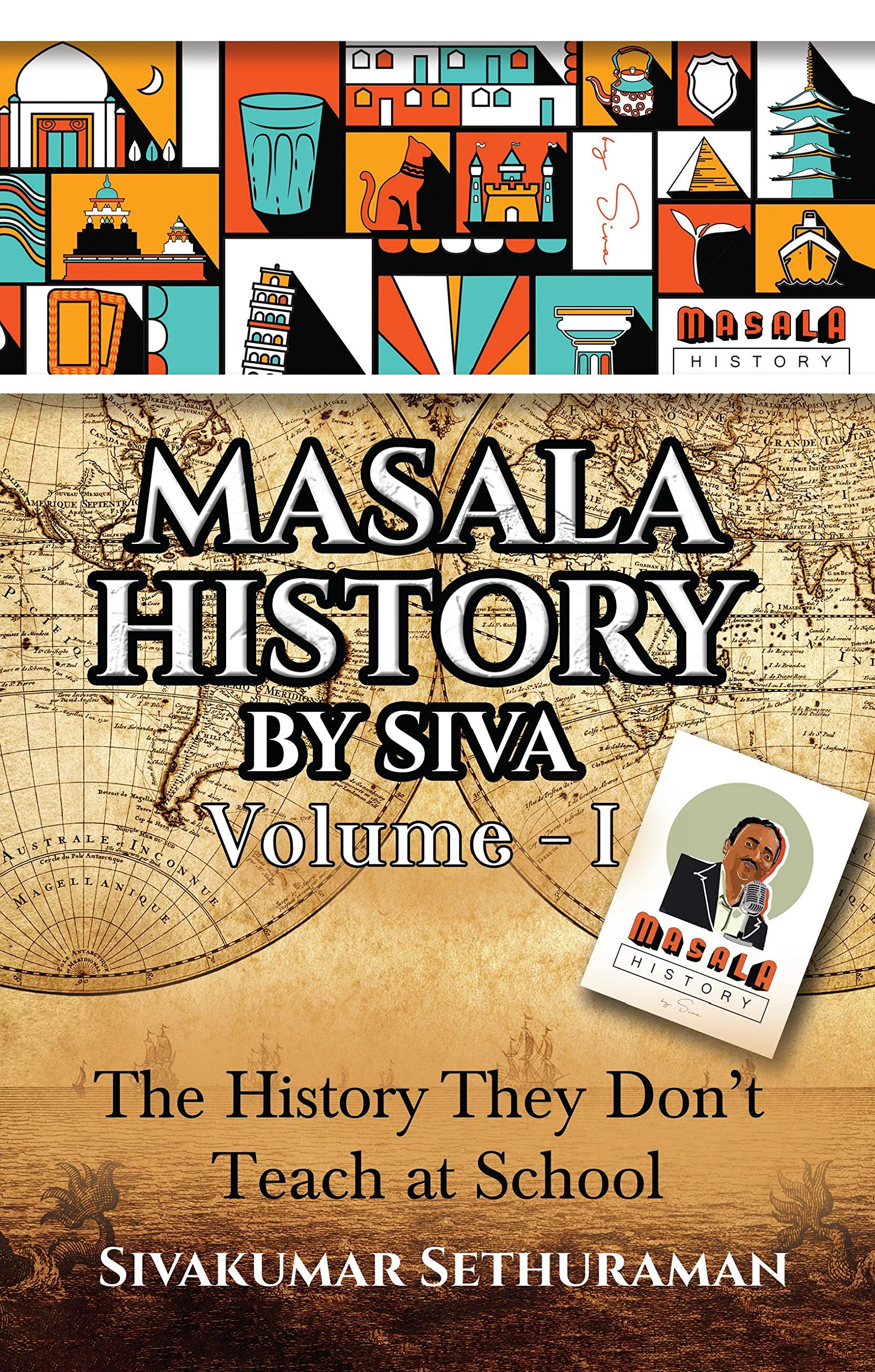 Masala History By Siva Volume  1 : The History They DonT Teach At School