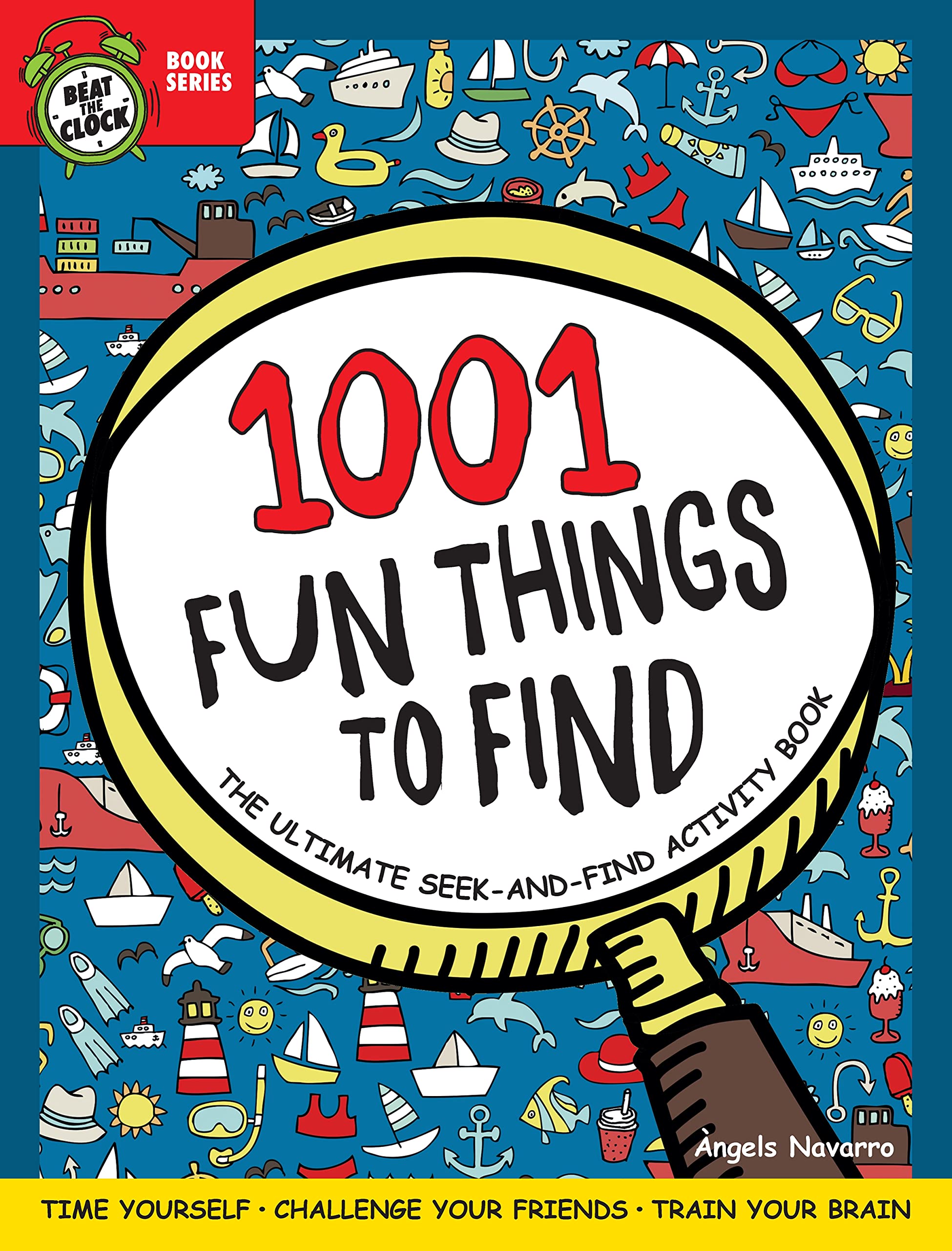 1001 Fun Things to Find: The Ultimate SeekandFind Activity Book: Time Yourself, Challenge Your Friends, Train Your Brain (Happ