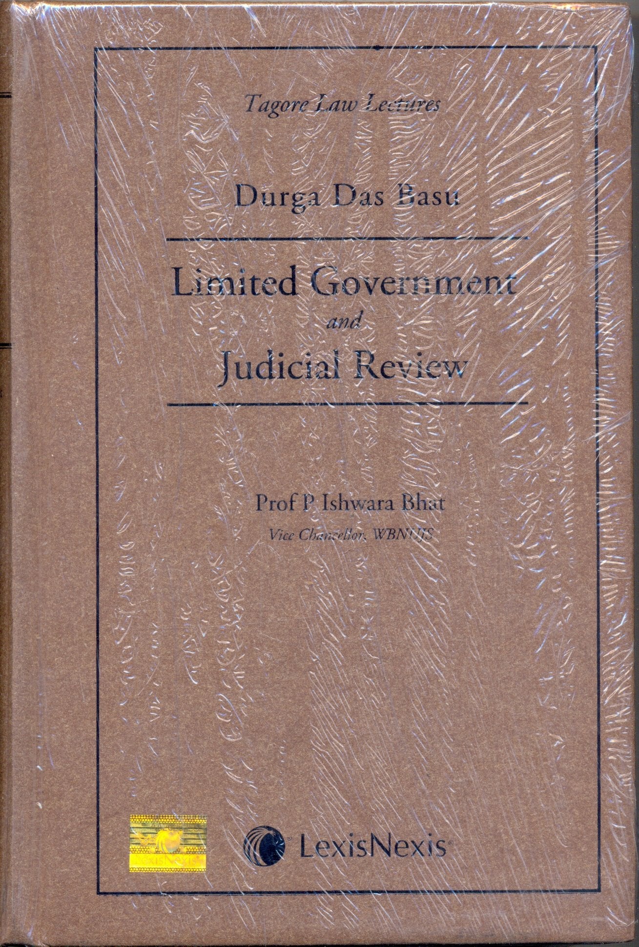 Limited Government And Judicial Review (Tagore Law Lectures)