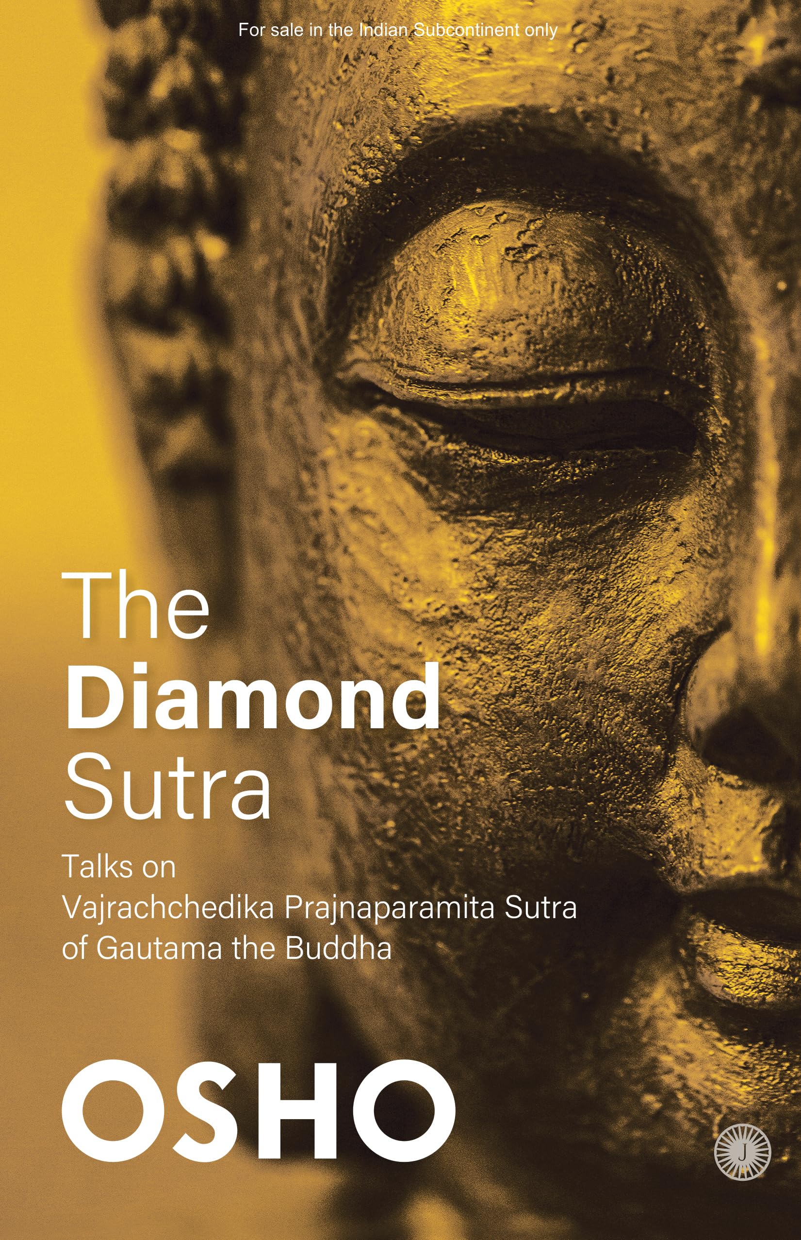 The Diamond Sutra: Talks on Vajrachchedika Prajnaparamita Sutra of Gautama the Buddha | Path to Enlightenment | Timeless Wisdom 