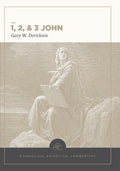 1, 2 & 3 John: Evangelical Exegetical Commentary (EEC)