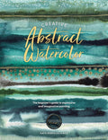 Creative Abstract Watercolor: The beginners guide to expressive and imaginative painting