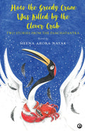 How The Greedy Crane Was Killed By The Clever Crab: Two Stories From The Panchatantra