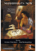 Mahabharata Now: Narration, Asenthetics, Ethics