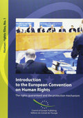 Introduction to the European Convention on Human Rights, the Rights Guaranteed and the Protection Mechanism: Human Rights Files.