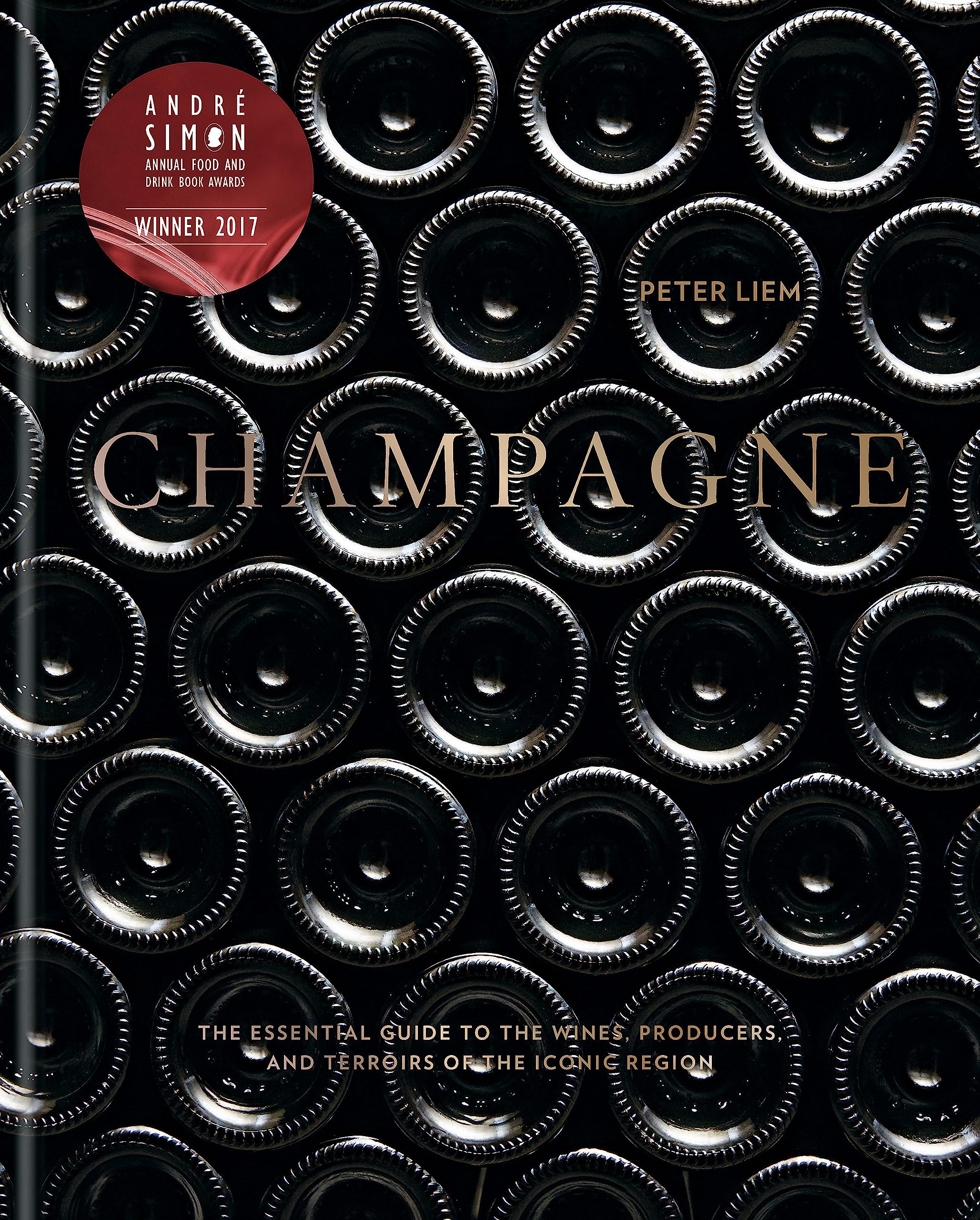 Champagne: The essential guide to the wines, producers, and terroirs of the iconic region