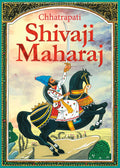 Shivaji Maharaj: Chhatrapati Shivaji Maharaj The Great Maratha  Story Books For Children