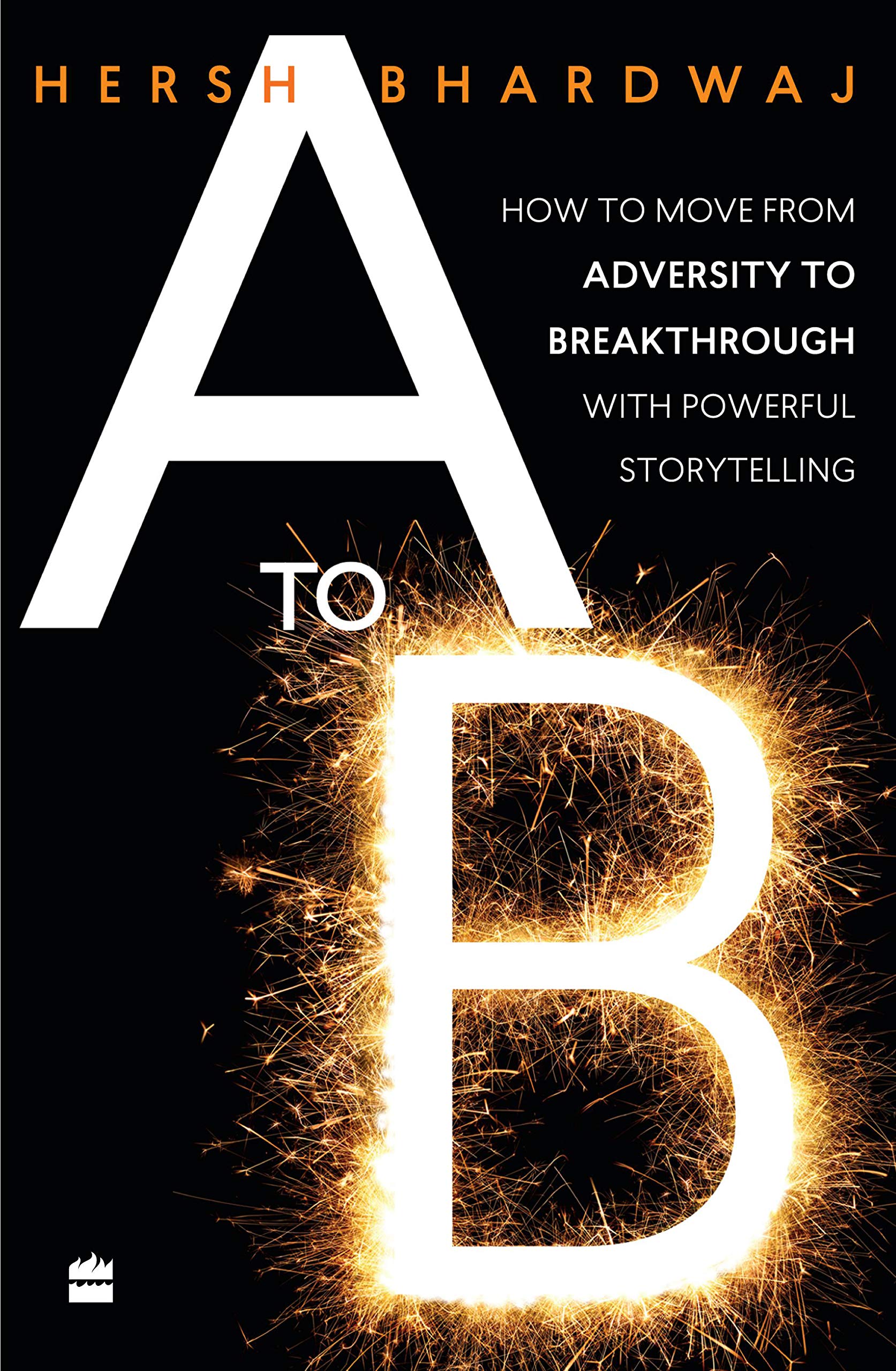 A to B: How to Move from Adversity to Breakthrough With Powerful Storytelling