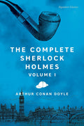 The Complete Sherlock Holmes, Volume I (Signature Editions)