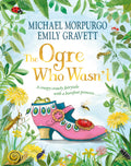 The Ogre Who Wasnt: A wild and funny fairy tale from the bestselling duo