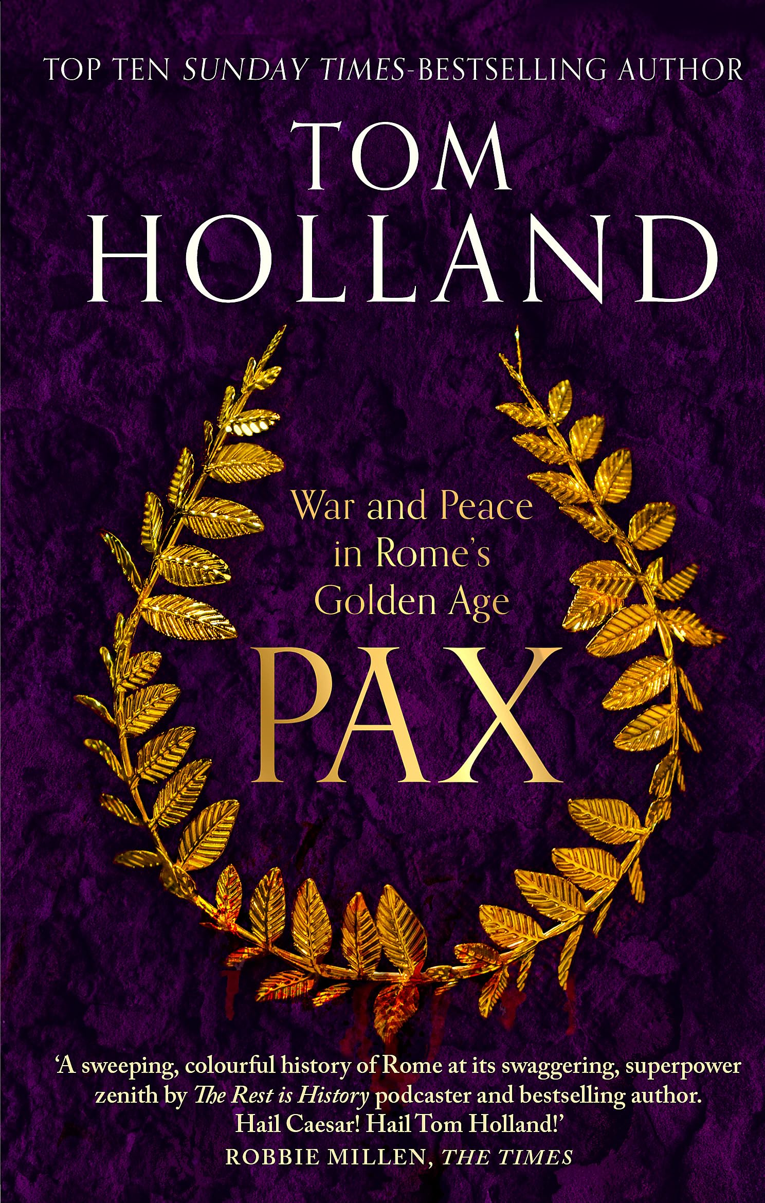 Pax: War and Peace in Romes Golden Age  THE SUNDAY TIMES BESTSELLER (Dillys Story)