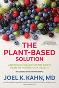 The PlantBased Solution: Americas Healthy Heart Docs Plan to Power Your Health