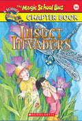 THE MAGIC SCHOOL BUS CHAPTER BOOK #11: INSECT INVADERS