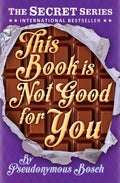 Secret Series 3: This Book Is Not Good For You **N/E**