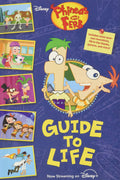 Phineas and Ferbs Guide to Life