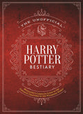 The Unofficial Harry Potter Bestiary: MuggleNets Complete Guide to the Fantastic Creatures from the Realm of Wizards and Witche