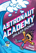 Astronaut Academy: Splashdown (Astronaut Academy, 3)