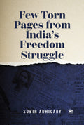 Few Torn Pages from Indias Freedom Struggle