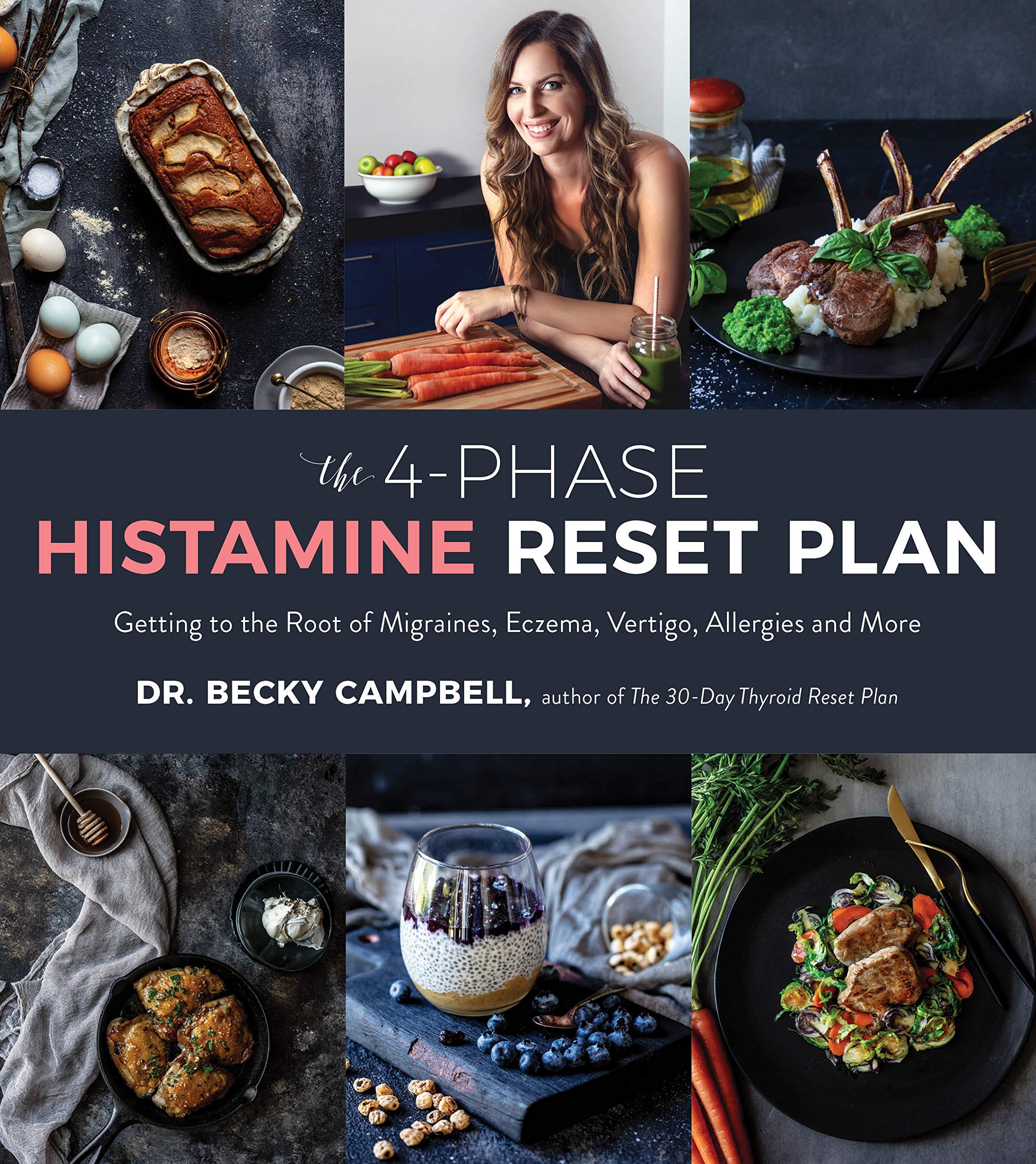 The 4Phase Histamine Reset Plan: Getting to the Root of Migraines, Eczema, Vertigo, Allergies and More