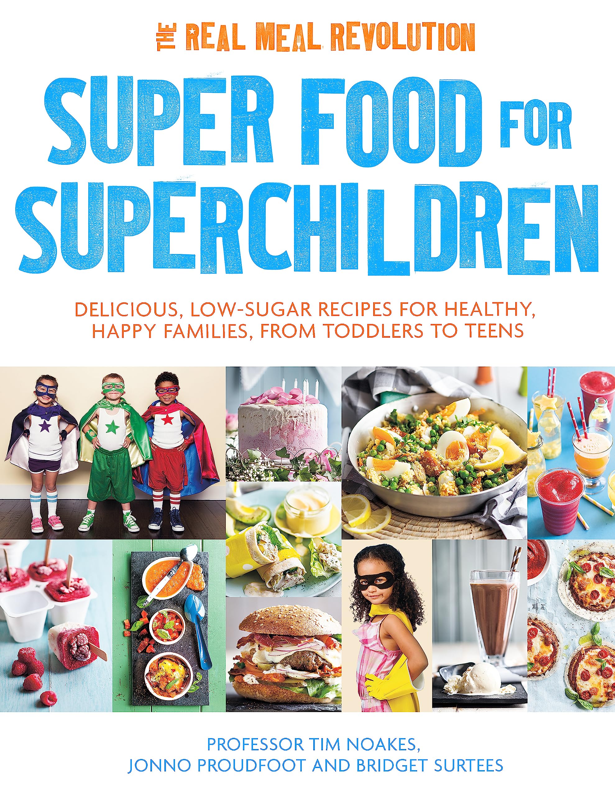 Super Food for Superchildren: Delicious, lowsugar recipes for healthy, happy children, from toddlers to teens