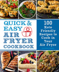 Quick and Easy Air Fryer Cookbook: 100 Keto Friendly Recipes to Cook in Your Air Fryer (Volume 8) (Everyday Wellbeing, 8)