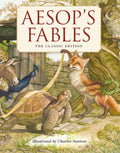 Aesops Fables Hardcover: The Classic Edition by acclaimed illustrator, Charles Santore (Charles Santore Childrens Classics)
