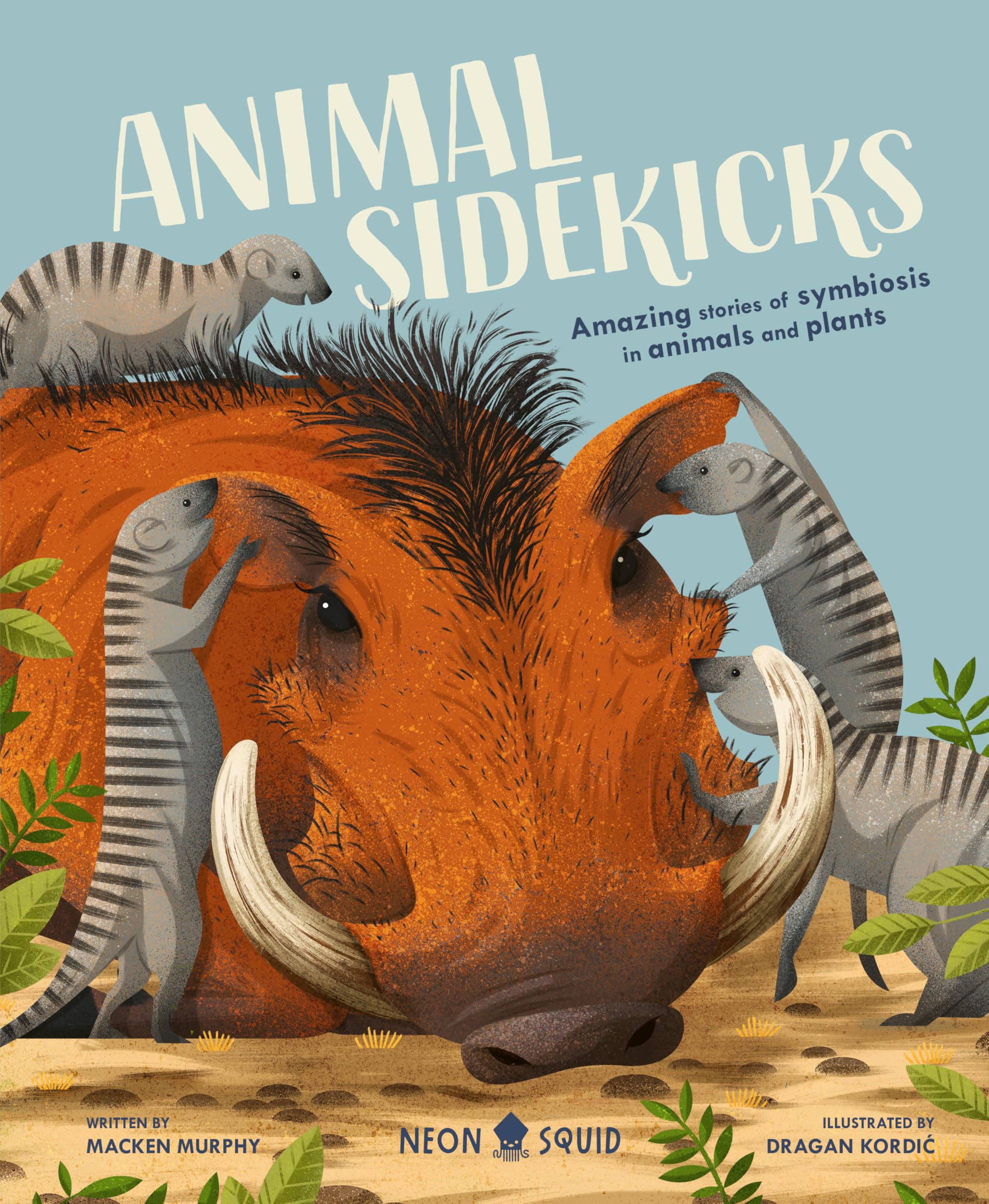 Animal Sidekicks: Amazing Stories Of Symbiosis In Animals And Plants