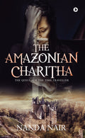 The Amazonian Charitha : The Quest for the Time Traveller