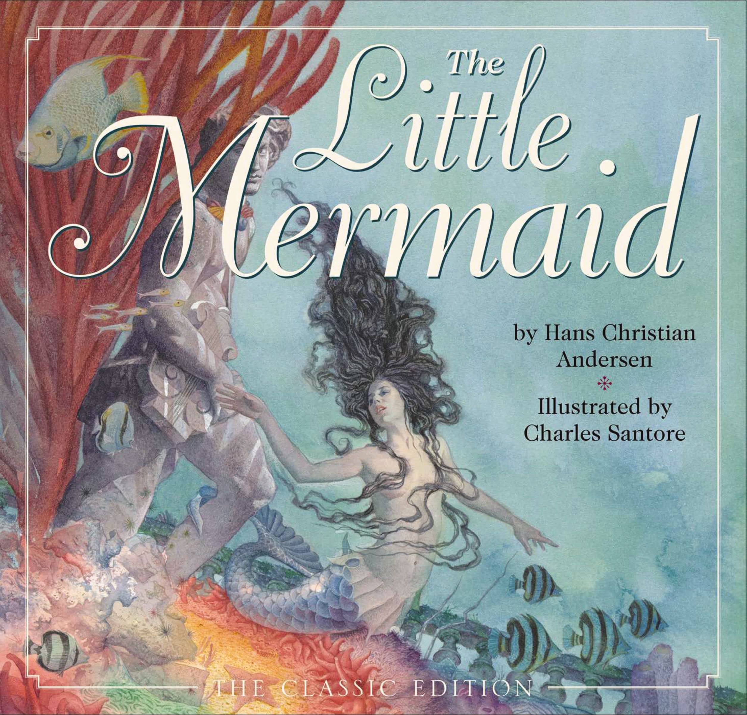 The Little Mermaid: The Classic Edition (Charles Santore Childrens Classics)