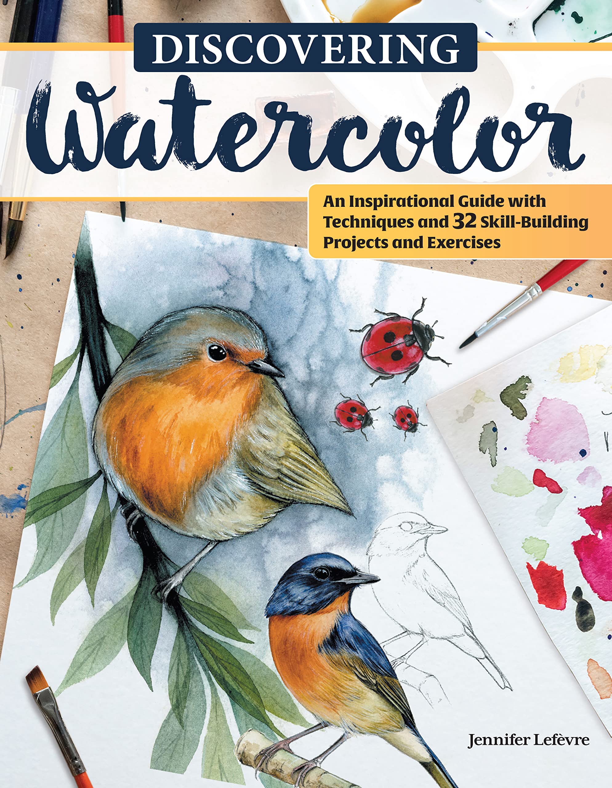 Discovering Watercolor: An Inspirational Guide with Techniques and 32 SkillBuilding Projects and Exercises (Design Originals) H
