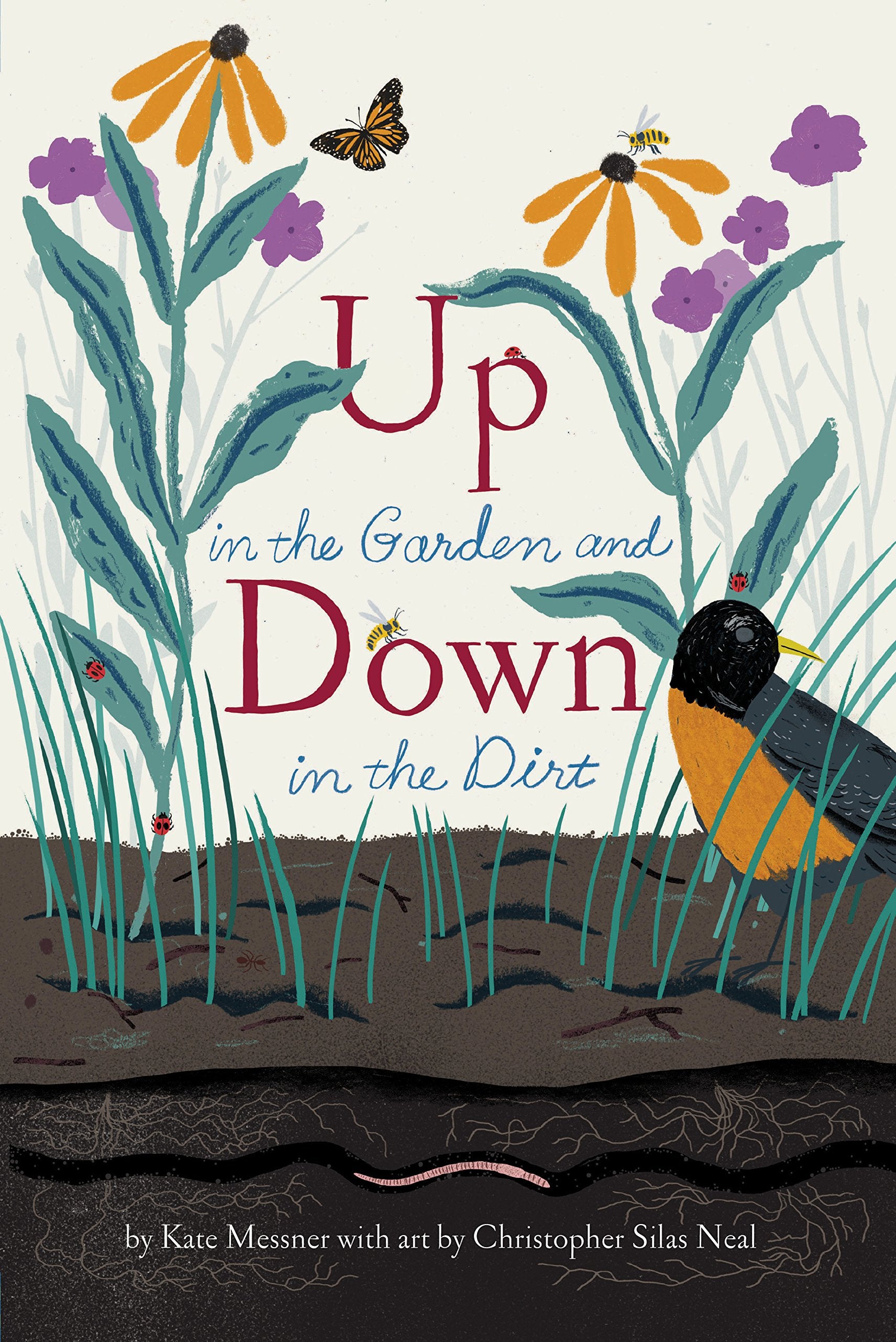 Up in the Garden and Down in the Dirt: (Nature Book for Kids, Gardening and Vegetable Planting, Outdoor Nature Book) (Over and U