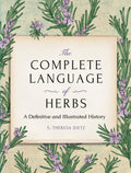 The Complete Language of Herbs: A Definitive and Illustrated History  Pocket Edition