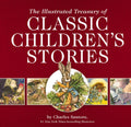 The Illustrated Treasury of Classic Childrens Stories: Featuring 14 Classic Childrens Books Illustrated by Charles Santore, ac