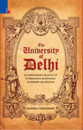 Primus Books The University of Delhi: A Comprehensive Account of Resilience, Knowledge, Leadership and Growth